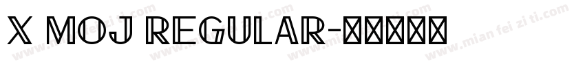 X Moj Regular字体转换